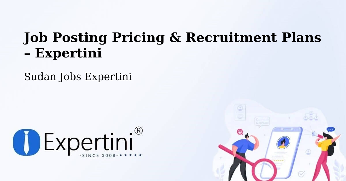 Job Posting Pricing & Recruitment Plans – Rabak - Rabak, Sudan Jobs Expertini