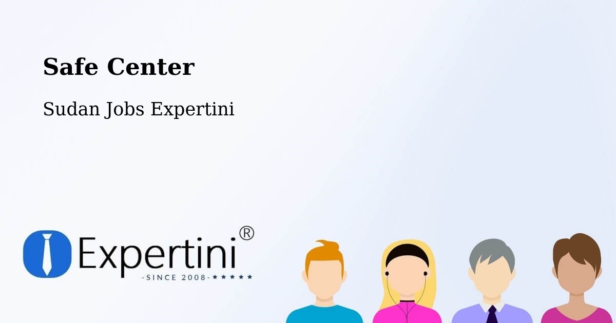 Safety Center – Rabak - Sudan Jobs Expertini